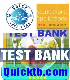 Test bank Nutritional Foundations and Clinical Applications A Nursing Approach, 6th Edition