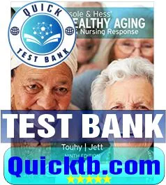 Test Bank for Toward Healthy Aging, 9th Edition by Touhy & Jett