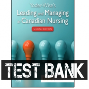 Leading and Managing in Canadian Nursing 2nd Edition Yoder-Wise Test Bank PDF