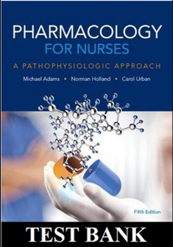 Pharmacology for Nurses 5th Edition Adams Test Bank