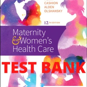 test bank Maternity and Women’s Health Care 12th Edition